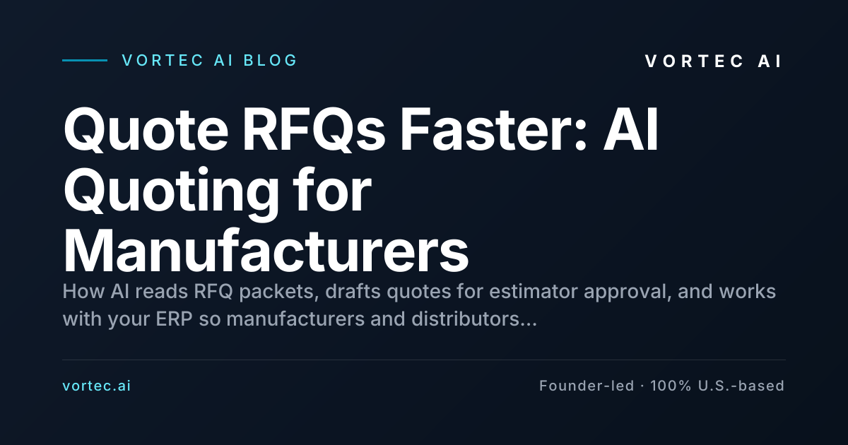 Quote RFQs Faster: AI Quoting for Manufacturers and Distributors